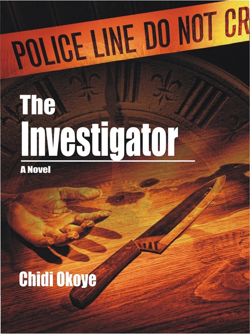Title details for The Investigator by Chidi Okoye - Available